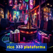 rico 333 plataforma